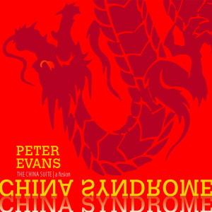 Peter Evans的專輯China Syndrome