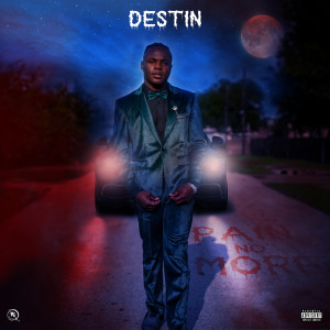 Destin的專輯Pain No More (Explicit)