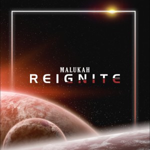 收聽Malukah的Reignite歌詞歌曲
