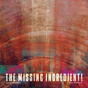 Tim Garland的專輯The Missing Ingredient!