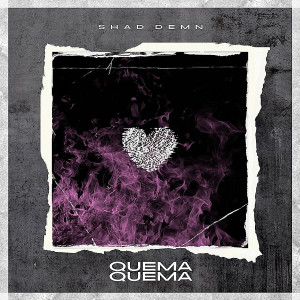 Shad Demn的专辑Quema Quema (Explicit)