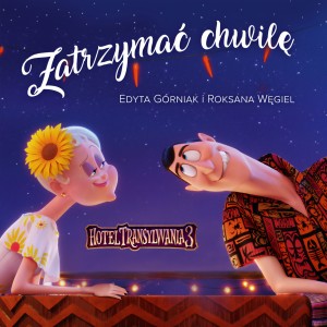 收聽Edyta Gorniak的Zatrzymać Chwilę (z filmu “Hotel Transylwania 3")歌詞歌曲