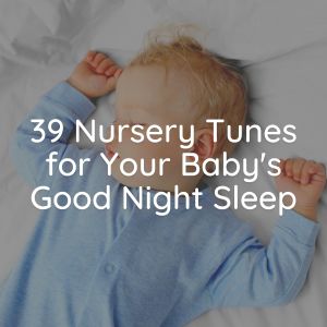 Baby Music的专辑39 Nursery Tunes for Your Baby's Good Night Sleep
