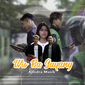 Listen to Wis Ra Sayang song with lyrics from Alindra Musik