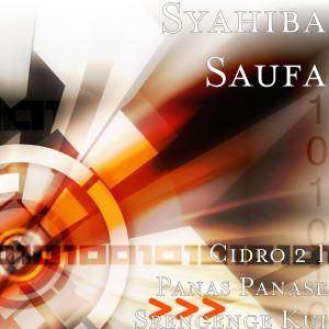 ดาวน์โหลดและฟังเพลง Cidro 2(Panas Panase Srengenge Kui) พร้อมเนื้อเพลงจาก Syahiba Saufa