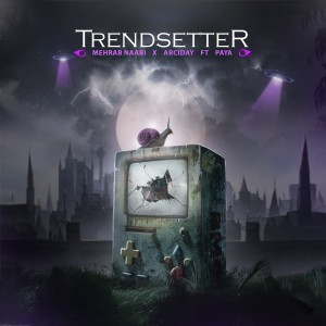 Listen to Trendsetter (Explicit) song with lyrics from Mehrab naabi