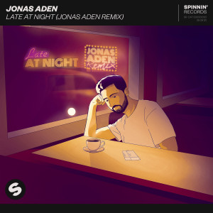 Jonas Aden的專輯Late At Night (Jonas Aden Remix)