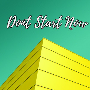 ดาวน์โหลดและฟังเพลง Don't Start Now พร้อมเนื้อเพลงจาก Sassydee