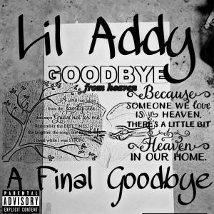 ดาวน์โหลดและฟังเพลง A Final Goodbye (Radio Edit) พร้อมเนื้อเพลงจาก Lil Addy
