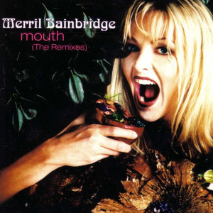 อัลบัม Mouth (The Remixes) ศิลปิน Merril Bainbridge