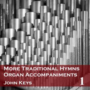 John Keys的專輯More Traditional Hymns Organ Accompaniments 1