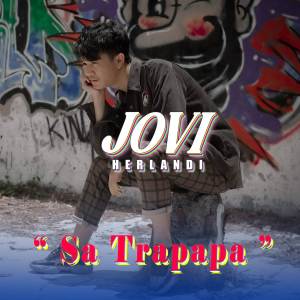 Listen to Sa Trapapa song with lyrics from Jovi Herlandi