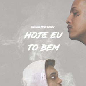 ดาวน์โหลดและฟังเพลง Hoje Eu To Bem พร้อมเนื้อเพลงจาก Machini