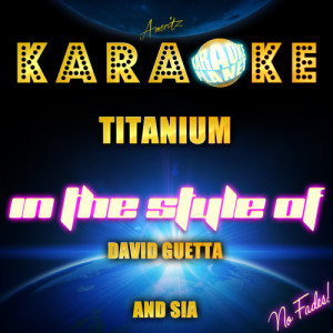 收聽Ameritz Karaoke Planet的Titanium (In the Style of David Guetta & Sia) [Karaoke Version] (Karaoke Version)歌詞歌曲