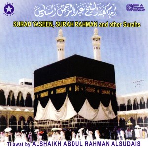 Album Surah Yaseen, Surah Rahman & Other Surahs from Alshaikh Abdul Rahman Alsudais