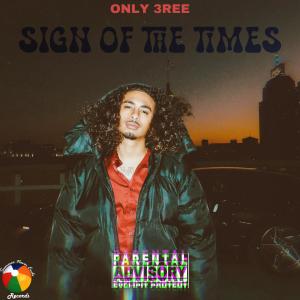收聽ONLY 3REE的SIGN OF THE TIMES (Explicit)歌詞歌曲