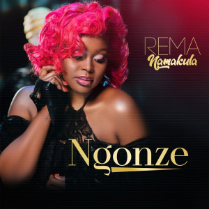 ดาวน์โหลดและฟังเพลง NGONZE พร้อมเนื้อเพลงจาก Rema Namakula