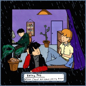 收聽PATEKO的Rainy day(Feat. ASH ISLAND, Skinny Brown)歌詞歌曲