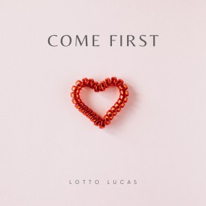 Lotto Lucas的專輯Come First