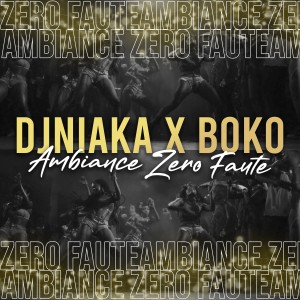 Listen to AMBIANCE ZERO FAUTE song with lyrics from Dj Niaka