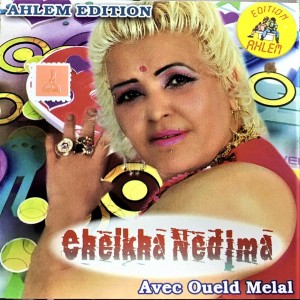 Album Cheikha Nedjma avec Oueld Melal from Cheikha Nedjma