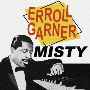 ดาวน์โหลดและฟังเพลง Misty พร้อมเนื้อเพลงจาก Erroll Garner