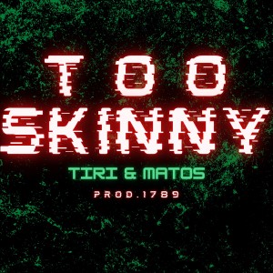 Too Skinny (Explicit)
