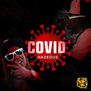 ดาวน์โหลดและฟังเพลง Covid (Explicit) พร้อมเนื้อเพลงจาก Hazedus