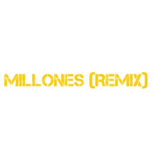 收聽dj pop Mix的Millones (Remix)歌詞歌曲