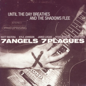 อัลบัม Until the Day Breathes and the Shadows Flee ศิลปิน 7 Angels 7 Plagues