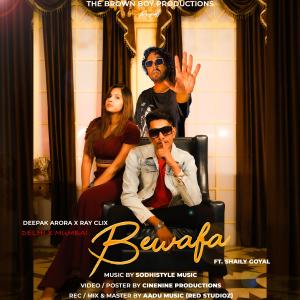 收聽Deepak Arora的Bewafa (feat. Ray Clix, Asli Arora & Sodhistyle Music) (Explicit)歌詞歌曲
