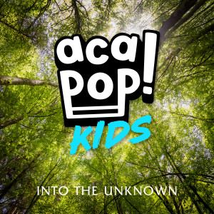 อัลบัม Into the Unknown ศิลปิน Acapop! KIDS
