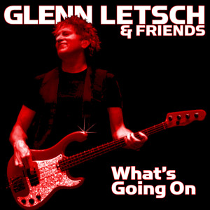 Dengarkan What's Going On lagu dari Glenn Letsch & Friends dengan lirik