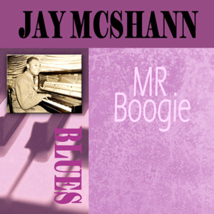 收聽Jay McShann的Mr Boogie歌詞歌曲