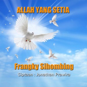 Dengarkan Allah Yang Setia lagu dari Frangky Sihombing dengan lirik
