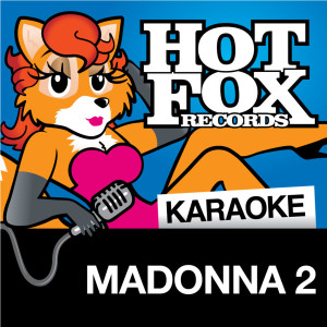 收聽Hot Fox Karaoke的Music (In The Style Of 'Madonna')歌詞歌曲