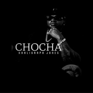 Album Chocha from Khaligraph Jones