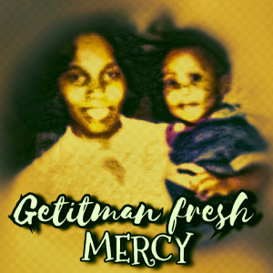 Album Mercy oleh Getitman fresh