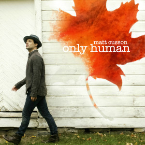 Listen to Only Human song with lyrics from Matt Cusson