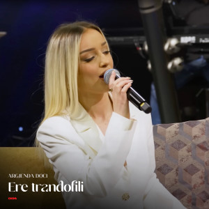 Dengarkan Ere trandofili lagu dari Argjenda Doci dengan lirik