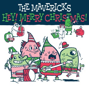 收聽The Mavericks的Hey! Merry Christmas!歌詞歌曲