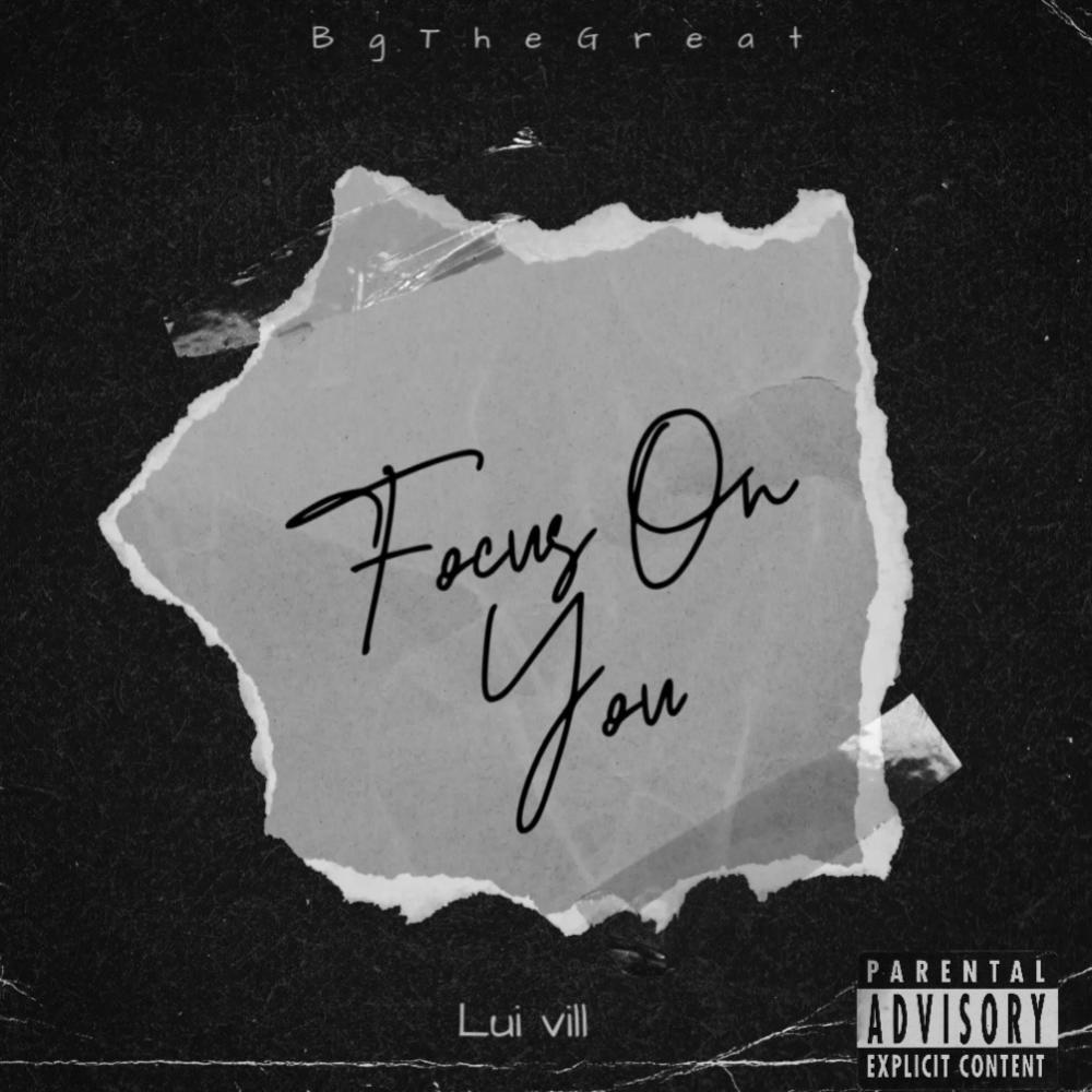 Focus On You (feat. Lui Vill) (Explicit)