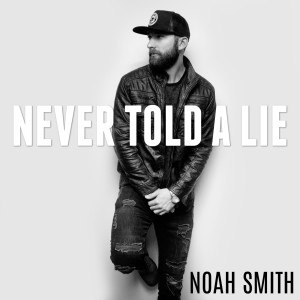 Album Never Told a Lie from Noah Smith