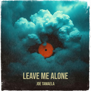 Album Leave Me Alone from Joe Tamaela