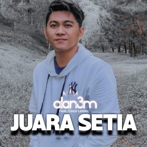 Dengarkan Juara Setia lagu dari Alan3M dengan lirik