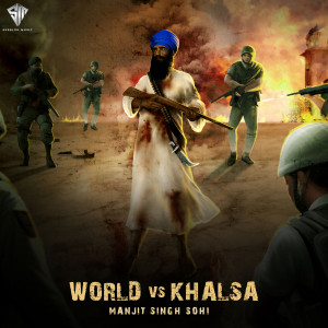 Listen to World vs Khalsa song with lyrics from Manjit Singh Sohi