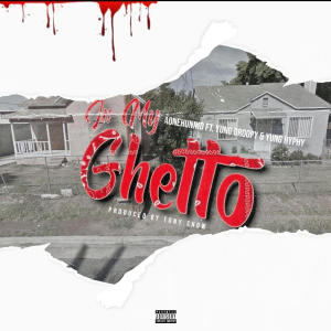 Yung Droopy的專輯In My Ghetto (feat. A!HUNNID & Yung Hyphy) [Explicit]