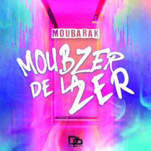 ดาวน์โหลดและฟังเพลง Moubzer de la zer (Explicit) พร้อมเนื้อเพลงจาก Moubarak
