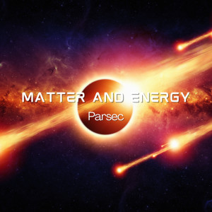 Album Parsec oleh Matter and Energy