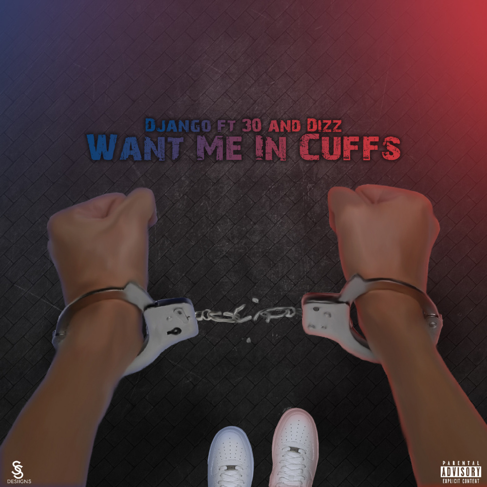 Want Me in Cuffs (feat. 30 & Dizz) (Explicit)